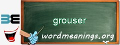 WordMeaning blackboard for grouser